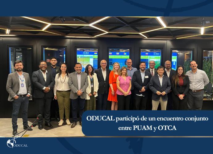 ODUCAL participó de un encuentro conjunto entre PUAM y OTCA